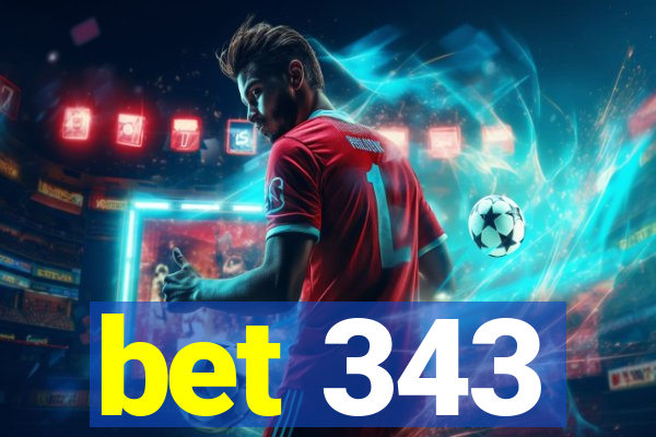 bet 343